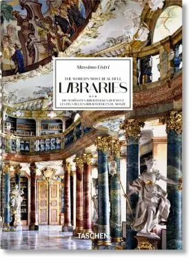 Massimo Listri. The Worlds Most Beautiful Libraries. 40Th Ed.