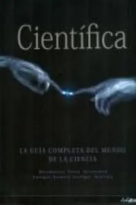 Cientifica. La Guia Completa del Mundo de la Cienc
