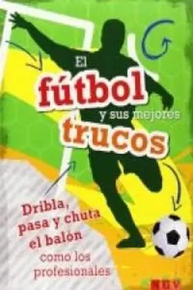 Futbol y Sus Mejores Trucos, el