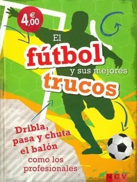 El Futbol y Sus Mejores Trucos
