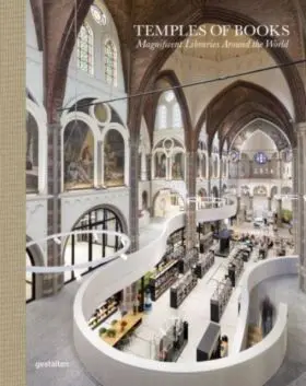 Temples Of Books: Magnificent Libraries Around The World **Gestalten