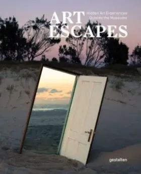 Art Escapes - Hidden Art Experiences Outside The Museum