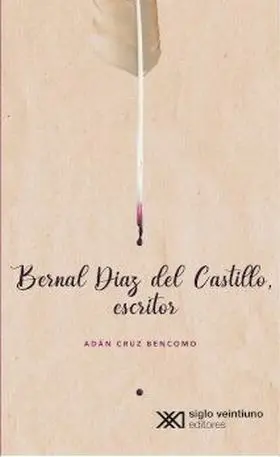 Bernal Diaz del Castillo, Escritor