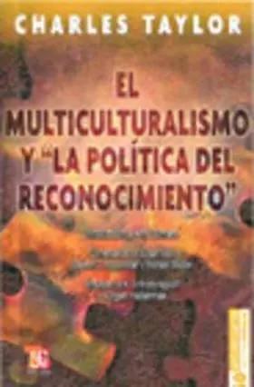 El Multiculturalismo y la Politica del Reconocimiento