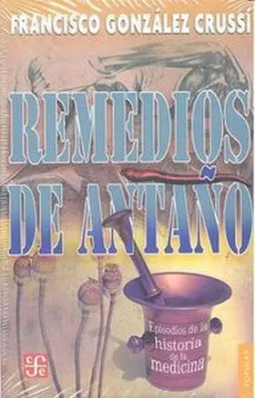 Remedios de Antaño. Episodios de la Historia de la