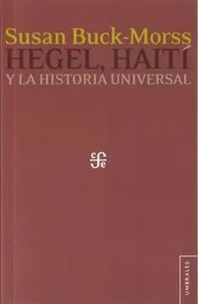 Hegel, Haiti y la Historia Universal