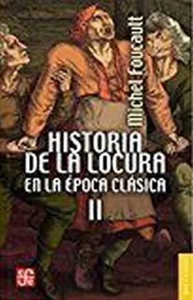 Historia Locura Epoca Clasica Ii