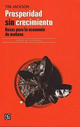 Prosperidad sin Crecimiento. Bases para Economia de Mañana