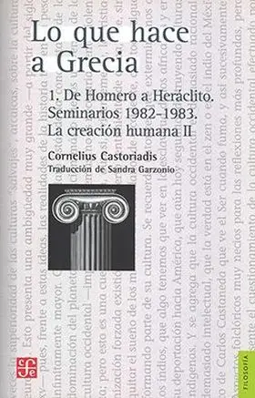 Lo que Hace a Grecia. 1. De Homero a Heraclito