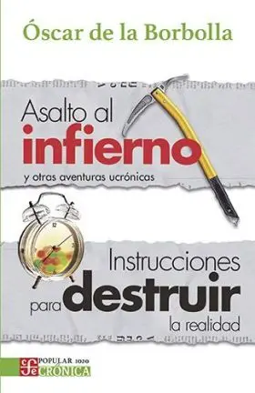 Asalto Al Infierno y Otras Aventuras Ucronicas/ In