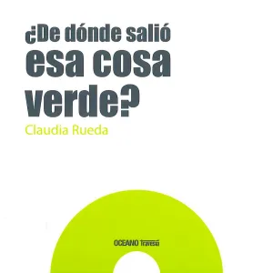 ¿ de Donde Salio esa Cosa Verde?