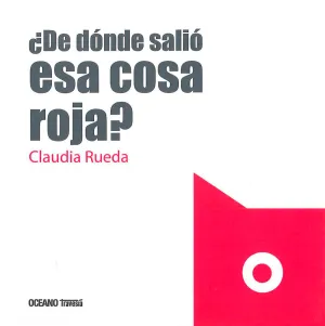 ¿ de Donde Salio esa Cosa Roja?