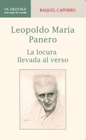 Leopoldo Mar¡A Panero. La Locura Llevada Al Verso