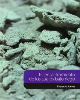 El Ensalitramiento de los Suelos Bajo Riego