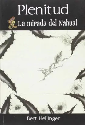 Plenitud. La Mirada del Nahual