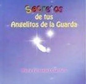 Secretos de Tus Angelitos de la Guarda