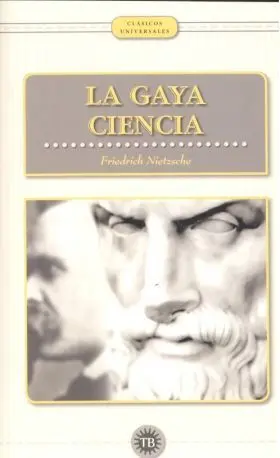 La Gaya Ciencia (Clasicos Universales)