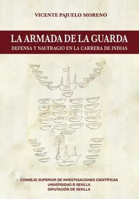 La Armada de la Guarda : Defensa y Naufragio en la Carrera de Indias