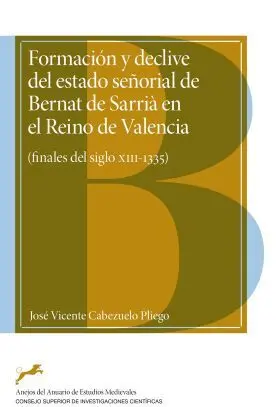 Formacion y Declive del Estado Señorial de Bernat de Sarria en el Reino de Valen