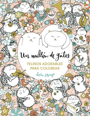 Un Millon de Gatos: Felinos Adorables para Colorea