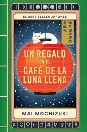 Un Regalo en el Cafe de la Luna Llena (El Cafe de la Luna Llena 2)