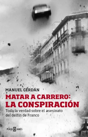 Matar a Carrero. La Conspiracion