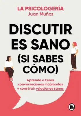 Discutir Es Sano (Si Sabes Como)