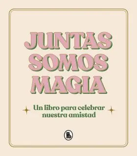 Juntas Somos Magia