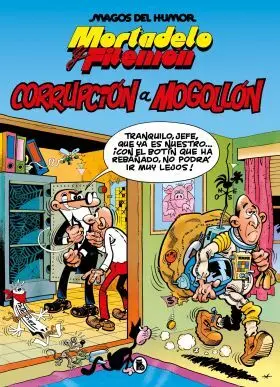 Mortadelo y Filemón. Corrupción a Mogollón