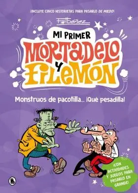 Mi Primer Mortadelo y Filemon - Monstruos de Pacotilla... Que Pesadilla!
