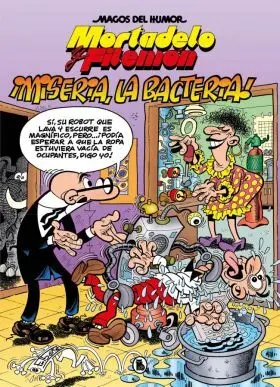 Mortadelo y Filemon. Miseria, la Bacteria! (Magos del Humor 172)