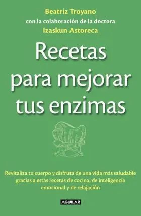 Recetas para Mejorar Tus Enzimas