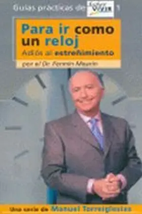 Para Ir Como un Reloj. Adios Al Estreñimiento