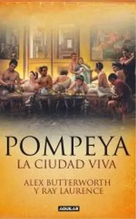 Pompeya. La Ciudad Viva