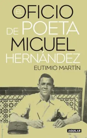 El Oficio de Poeta. Miguel Hernandez