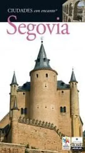 Segovia. Ciudades con Encanto