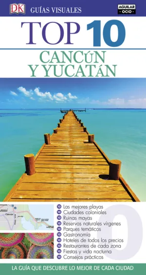 Cancun y Yucatan (Guias Visuales Top 10 2016)