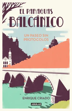 El Paraguas Balcanico: un Paseo sin Protocolos