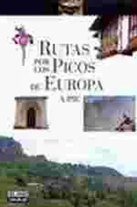 Rutas a Pie por los Picos de Europa Ed. 2005