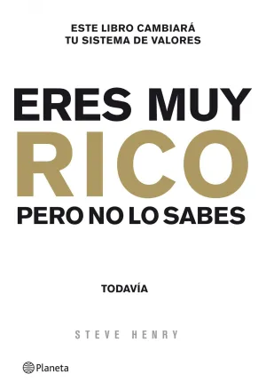Eres Muy Rico. Pero no lo Sabes... Todavia
