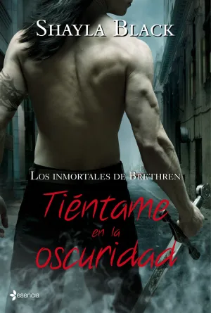 Los Inmortales de Brethren. Tientame en la Oscurid