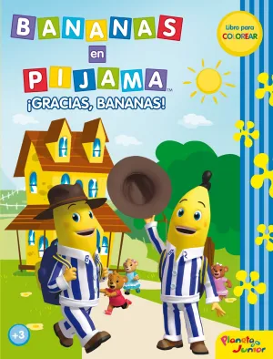 Bananas en Pijama. ¡Gracias, Bananas!