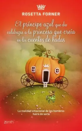 Principe Azul que Dio Calabazas a Princesa que Creia en los Cuentos de Hadas