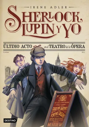 Sherlock, Lupin y yo 2. Ultimo Acto Teatro Opera