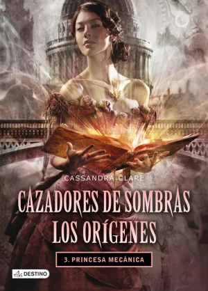 3 Cazadores Sombras Origenes Princesa Mecanica