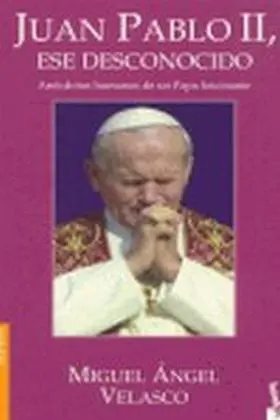 Juan Pablo Ii, ese Desconocido
