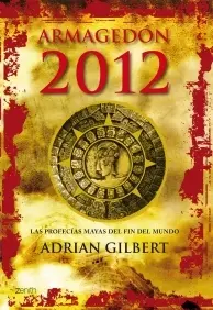 Armagedon 2012: las Profecias Mayas del Fin del Mu