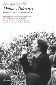 Dolores Ibarruri. Pasionaria,
