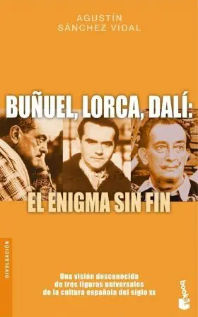 Buñuel, Lorca, Dali: el Enigma sin Fin