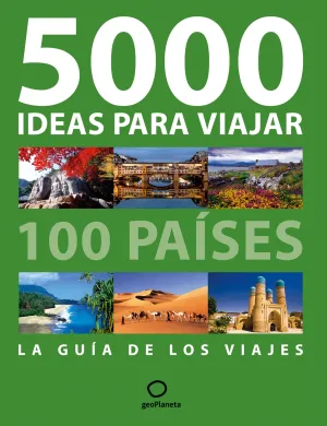 5000 Ideas para Viajar a 100 Paises